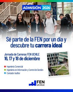 ✨ ¡Vive la FEN por un día y descubre tu futura carrera! ✨

¿Te imaginas tomar clases reales con profes de la FEN, participar en actividades prácticas y conocer de cerca cómo sería estudiar en la Universidad de Chile?
Este es tu momento. 🙌

En nuestro Día de Carrera FEN podrás:
🎓 Asistir a clases reales
🧠 Explorar tu vocación
🙋‍♀️ Hacer todas tus preguntas
🎒 Visitar el stand de tu carrera y vivir la experiencia universitaria desde dentro

Lo mejor: ¡puedes inscribirte en uno, dos o incluso los tres días!
No te quedes fuera de esta oportunidad única para proyectarte en la FEN UCHILE 💙