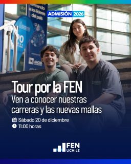 🎓✨ ¡Te invitamos a ser parte del último Tour por la FEN del 2025!

Si la FEN está entre tus opciones para la Admisión 2026, esta es una gran oportunidad para conocernos en persona. Te invitamos el sábado 20 de diciembre a las 11:00 horas a recorrer nuestra Facultad, descubrir nuestros espacios y conocer de primera fuente todo sobre nuestras tres carreras.

Podrás resolver todas tus dudas, conversar con estudiantes y vivir la experiencia FEN desde dentro.

¡No te quedes fuera y ven a conocer el lugar donde podría comenzar tu futuro! 💙📚