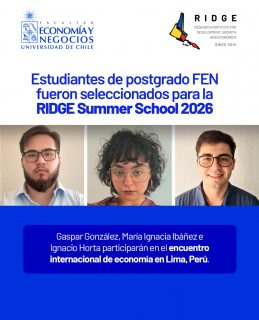 Gaspar González, Ignacio Horta y María Ignacia Ibáñez, estudiantes de los programas de Magíster en Economía y Magíster en Análisis Económico de nuestra facultad, fueron seleccionados para participar en la RIDGE Summer School in Economics 2026, que se llevará a cabo entre el 12 y el 14 de noviembre en Lima, Perú. 📊

Nuestros estudiantes integrarán el grupo de 62 seleccionados de toda Latinoamérica y el Caribe elegidos por el Comité Científico, instancia que evaluó antecedentes académicos, publicaciones, trayectoria laboral y cartas de recomendación.

El programa se desarrolla en el marco del encuentro internacional LACEA-LAMES y cuenta con el respaldo de la Pontificia Universidad Católica del Perú. Durante tres jornadas, participarán en clases formativas dictadas por economistas de trayectoria global y asistirán a sesiones plenarias enfocadas en la frontera del debate económico regional. 🌐📝

Lee la nota completa y las declaraciones de los participantes sobre este hito académico en el link de nuestra bio o en el sitio web admisionfen.cl.